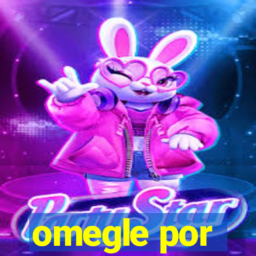 omegle por